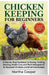Chicken Keeping for Beginner: A Step-by-Step Handbook to Raising, Feeding, Housing, Health Care, and Flock Management for Backyard Chickens and Small by Martha Cooper
