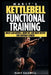Marit's Kettlebell Functional Training: Build Lean Muscle, Burn Fat, and Move Better For Everyday Fitness by Marit Caldwell
