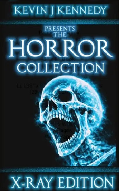 The Horror Collection: X-Ray Edition by William Meikle, Mark Morris, John Everson