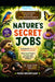 Nature's Secret Jobs for Kids Ages 6-10: An Illustrated Backyard Wildlife Encyclopedia About Animal Helpers, Fun Facts, and the Hidden Work of Nature by Nora Brightleaf