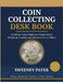 Coin Collecting Desk Book: A Collector's Quick-Reference Companion for Identifying, Grading, and Valuing Coins at a Glance by Sweeney Patek
