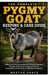 The Complete Pygmy Goat Keeping & Care Guide: A Beginner-Friendly Handbook for Raising, Feeding, Housing, and Caring for Pygmy Goats on Homesteads, Sm by Martha Vance