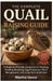 The Complete Quail Raising Guide: A Beginner-Friendly Handbook for Housing, Feeding, Breeding, Egg Production, Flock Management, and Long-Term Quail C by Martha Vance