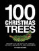 100 Christmas Trees: Imagined in the style of famous artists, architects and designers by Susan Bonser