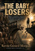 The Baby Loosers: How a Generation Inherited the Wealth of the Ages and Forgot the Family Code by Kevin G. Morgan