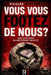 Vous vous footez de nous ?: Plus qu'un sport, un anesthésiant collectif by Richard Bertrand