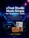 xTool Studio Made Simple for Beginners 2026: A Practical Handbook to Laser Engraving, Cutting Workflows, File Preparation and DIY Project Design by Jack Cadet