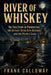 River of Whiskey: The True Story of Prohibition, the Detroit River Rum-Runners, and the Purple Gang by Frank Calloway