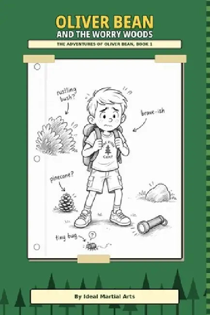 Oliver Bean and the Worry Woods: Oliver Bean and the Worry Woods: A Funny Middle-Grade Camping Adventure by Ideal Martial Arts