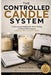 The Controlled Candle System: A Structured Method for Wick Testing and Burn Performance Using Soy 464 and Eco Wicks by Susan Jones