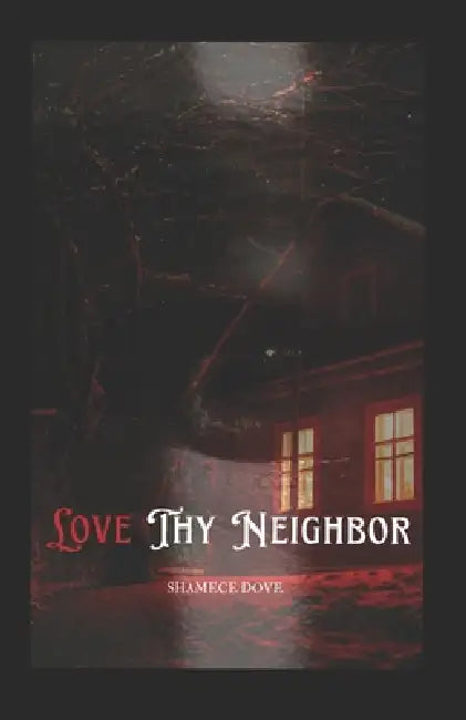 Love Thy Neighbor by Shamece Dove