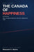 The Canada of Happiness: How Canada can turn its crises into influence by 2040 by Mwanack Kakule Matina
