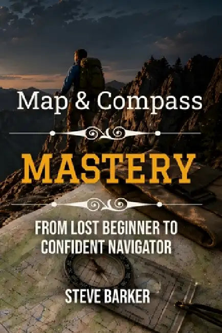 Map  Compass Mastery by Steve Barker