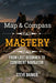 Map  Compass Mastery by Steve Barker