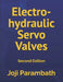Electro-hydraulic Servo Valves: Second Edition by Joji Parambath