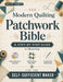 The Modern Quilting Patchwork Bible: A Step-by-Step Guide to Zero-Waste Design, Precision Piecing, Machine Mastery, and Sustainable Quilt Construction by Avery K. Langston