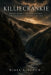 Killiecrankie: Bonnie Dundee, the Highland War, and the Road to Glencoe, 1689-1692 by Niall Kinloch