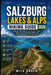 Salzburg Lakes & Alps Hiking Guide 2026: Ultimate Trail Guide to Crystal-Clear Lakes, Alpine Peaks, Scenic Day Hikes, and Unforgettable Austrian Journ by Milo Arden