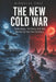 The New Cold War: Technology, Territory and the Battle for the 21st Century by Nicholas Holt