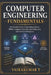 Computer Engineering Fundamentals: An Essential Guide to Operating Systems, DBMS, Computer Networks, Data Structures, and Artificial Intelligence by Vairakumar T