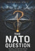 The NATO Question: Alliance, Commitment and the Post-Ukraine Security Order by Nicholas Holt