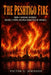 The Peshtigo Fire: How a Raging Inferno Erased a Town and Was Forgotten by America by Victor G. Johnson