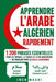 Apprendre l'arabe algérien rapidement: 1 200 phrases essentielles pour les voyages, le travail et la vie quotidienne - du français vers la darja algér by Imen Magri