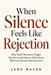 When Silence Feels Like Rejection: Why Small Moments Trigger Big Fears and How to Feel Secure Without Constant Reassurance by Lena Mason