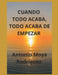 Cuando Todo Acaba, Todo Acaba de Empezar by Antonio Moya Rodriguez