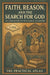 Faith, Reason, and the Search for God: An Exploration of Theological Philosophy by The Practical Atlas