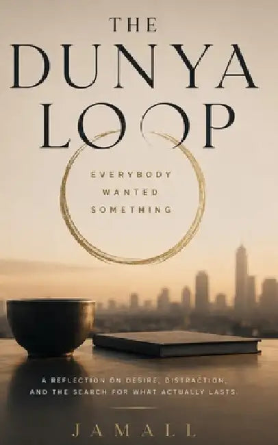The Dunya Loop: Everybody Wanted Something by Jamall 