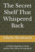 The Secret Shelf That Whispered Back: A child's adventure inside stories that refuse to stay quiet by Yibelu Workineh