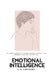 Emotional Intelligence: The Neuroscience of Understanding Yourself and Reading Everyone Around You by G. B. Langford