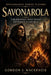 Savonarola: The Prophet Who Tried to Purify Florence by Gordon J. MacKenzie