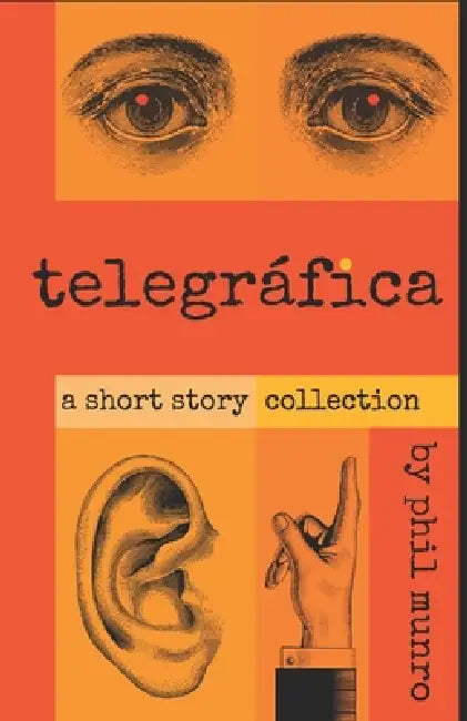 Telegrafica: short stories collection by Phil Munro