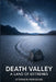 Death Valley: A Land of Extremes by Stephen Peridore