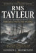 RMS Tayleur: The Shipwreck That Foreshadowed the Titanic by Gordon J. MacKenzie
