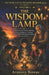 The Wise Little Wealth Builder: The Wisdom Lamp: A Timeless Story of Character Building, Emotional Intelligence, Gratitude, Positive Habits, Wise Deci by Arunava Biswas