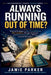 Always Running Out of Time?: Practical Strategies to Beat Procrastination, Meet Deadlines, Manage Homework, and Build Independence Without Constant Re by Jamie Parker