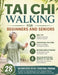 Tai Chi Walking for Beginners and Seniors: An Exhaustive 28-Day Structural Program to Melt Fat, Strengthen the Core, Release Muscle Tension, and Recla by Gabriel Stu Chen