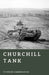 Churchill Tank: Britain's Steel Fortress by Stephen Carrington