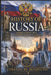 History of Russia: From Kievan Rus to the Tweenty -First Century by Corrado de Benedictis
