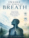 Inside the World of Breath: Human Vitality, Ancient Wisdom, Respiratory Science, and the Forgotten Art of Living Well by Julian Evermont