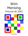 Wim Mensing Pinturas de 2001 by Wim Mensing