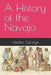 A History of the Navajo by Hector George