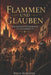 Flammen und Glauben: Die Hugenottenkriege in Frankreich by Nico Schäfer