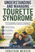 Understanding and Managing Tourette Syndrome: Practical Strategies and Support Techniques for Improved Daily Life and Emotional Well-Being by Jonathan Mercer
