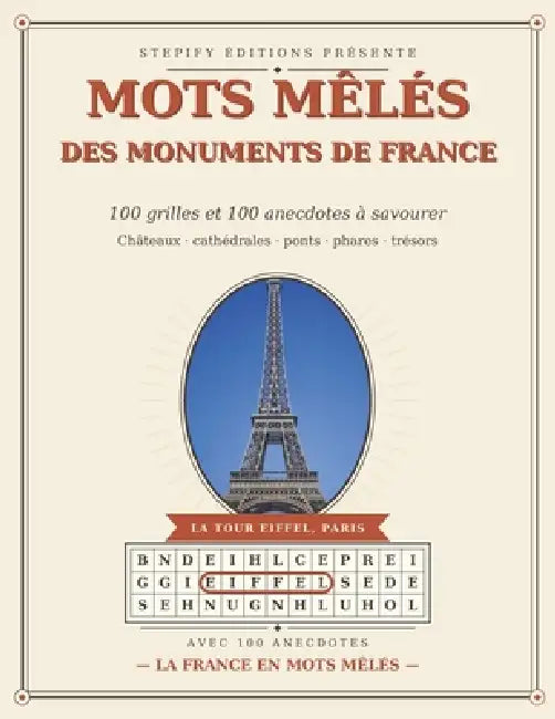 Mots Mêlés des Monuments de France: 100 grilles et 100 anecdotes Le saviez-vous ? - Un voyage à travers le patrimoine français by Stepify Editions