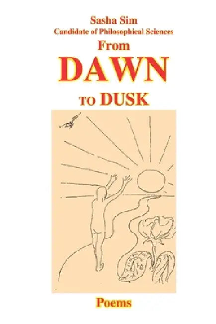 From dawn to dusk. Poems by Sasha Sim