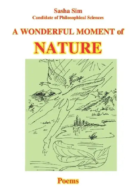 A wonderful moment of nature. Poems by Sasha Sim